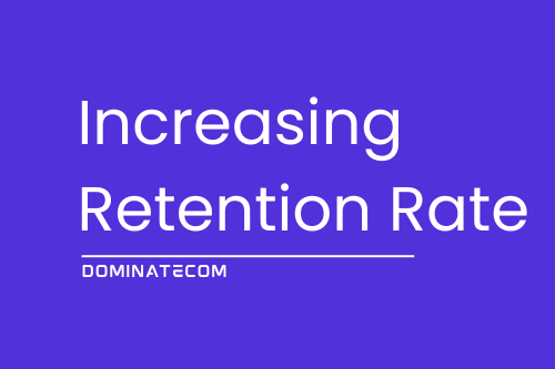 Stop Chasing New Customers: The Ultimate Guide to Increasing Retention Rate