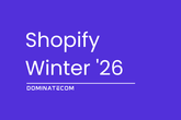 Shopify Editions Winter '26: The "RenAIssance" Recap & Top 5 Updates